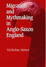 Migration and Mythmaking in Anglo-Saxon England