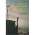 Viking Kings of Britain and Ireland: The Dynasty of Ivarr to A.D. 1014