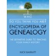 Who Do You Think You Are? Encyclopedia of Genealogy: The definitive reference guide to tracing your family history