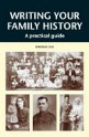 Writing Your Family History: A Practical Guide